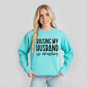 Simply Sage Market ���f�B�[�X �g�b�v�X T�V���c �X�E�F�b�g Simply Sage Market Raising My Husband Is Exhausting - Women's Lightweight Garment Dyed Sweatshirt Chalky Mint �~���g