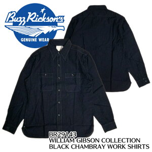 �yBuzz Rickson's �o�Y���N�\���Y�z�����V���c/BR29143 / WILLIAM GIBSON COLLECTION BLACK CHAMBRAY WORK SHIRTS