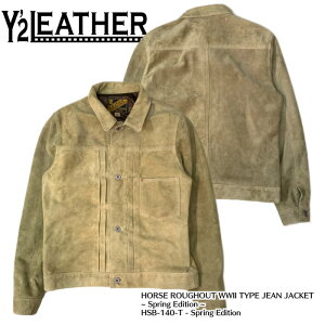 �yY'2 LEATHER/���C�c�[���U�[�z���U�[�W���P�b�g/HSB-140-T /HORSE SUEDE WW2 TYPE JACKET~ Spring Edition ~