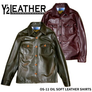 �yY'2 LEATHER/���C�c�[���U�[�z���U�[�V���c/OS-11 OIL SOFT LEATHER SHIRTS��REAL DEALY'2�@LEATHER/���C�c�[���U�[/Y2/���C�c�[/�n�[���[/�o�C�J�[/�A���J�W/���U�[�W���P�b�g/���U�[�V���c