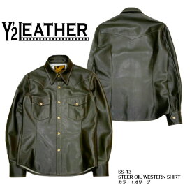 【Y'2 LEATHER/ワイツーレザー】レザーシャツ/ SS-13 STEER OIL WESTERN SHIRT/カラー：オリーブ ★REAL DEALY'2　LEATHER/ワイツーレザー/Y2/ワイツー/ハーレー/バイカー/アメカジ/レザーシャツ/レザージャケット