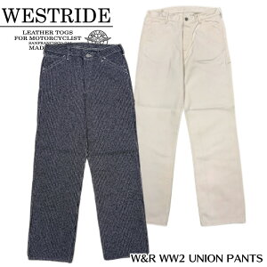 �yWESTRIDE/�E�G�X�g���C�h�z�{�g��/W&R WW2 UNION PANTS��REAL DEALWESTRIDE/�E�G�X�g���C�h/�V��/MADE IN NIIGATA/�n�[���[/�o�C�J�[/�A���J�W/���[�^�[�T�C�N��/���[�V���O�_�E��