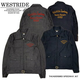 【WESTRIDE/ウエストライド】ジャケット/THUNDERBIRD SPEEDWAY JKT /MBF2301★REAL DEALWESTRIDE/ウエストライド/新潟/MADE IN NIIGATA/ハーレー/バイカー/アメカジ/モーターサイクル/レーシングダウン