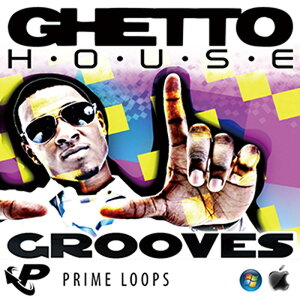 PRIME LOOPS GHETTO HOUSE GROOVES(IC[i)(2Ԉȓɔ[i) vOC\tg