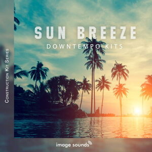 IMAGE SOUNDS Sun Breeze - Downtempo Kits (�_�E���e���|)(�R���X�g���N�V�����L�b�g)(�I�����C���[�i)(2���Ԉȓ��ɔ[�i) �v���O�C���\�t�g