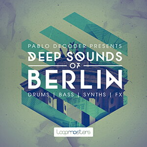 LOOPMASTERS PABLO DECODER PRESENTS - DEEP SOUNDS OF BERLIN(IC[i)(2Ԉȓɔ[i) vOC\tg