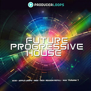 PRODUCER LOOPS FUTURE PROGRESSIVE HOUSE VOL 1(�I�����C���[�i)(2���Ԉȓ��ɔ[�i) �v���O�C���\�t�g