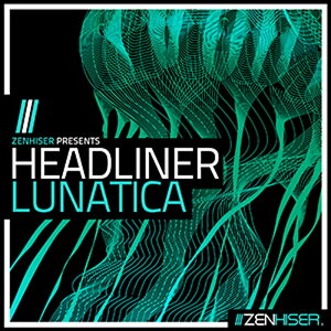 ZENHISER HEADLINER - LUNATICA(IC[i)(2Ԉȓɔ[i) vOC\tg