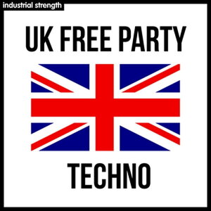 INDUSTRIAL STRENGTH UK Free Party Techno (n[heNm)(C_XgA)(IC[i)(2Ԉȓɔ[i) vOC\tg