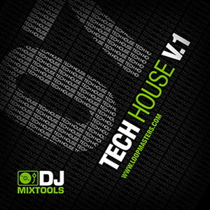LOOPMASTERS DJ MIXTOOLS 07 - TECH HOUSE VOL.1(IC[i)(2Ԉȓɔ[i) vOC\tg