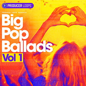 PRODUCER LOOPS BIG POP BALLADS VOL 1(IC[i)(2Ԉȓɔ[i) vOC\tg