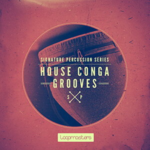 LOOPMASTERS SIGNATURE PERCUSSION - HOUSE CONGA GROOVES(IC[i)(2Ԉȓɔ[i) vOC\tg