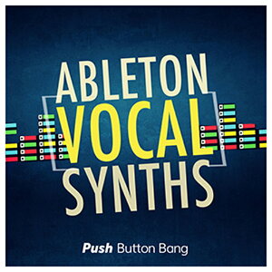 PUSH BUTTON BANG ABLETON VOCAL SYNTHS(�I�����C���[�i)(2���Ԉȓ��ɔ[�i) �v���O�C���\�t�g