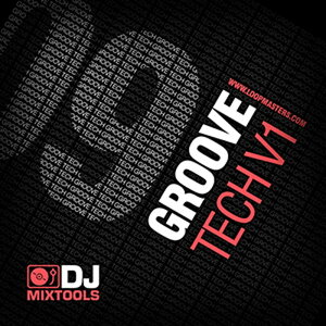 LOOPMASTERS DJ MIXTOOLS 09 - GROOVE TECH VOL.1(IC[i)(2Ԉȓɔ[i) vOC\tg