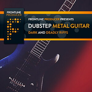 FRONTLINE PRODUCER DUBSTEP METAL GUITARS(IC[i)(2Ԉȓɔ[i) vOC\tg