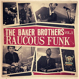 MONSTER SOUNDS BAKER BROTHERS VOL. 3 - RAUCOUS FUNK(IC[i)(2Ԉȓɔ[i) vOC\tg