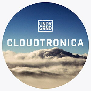 UNDRGRND CLOUDTRONICA(IC[i)(2Ԉȓɔ[i) vOC\tg