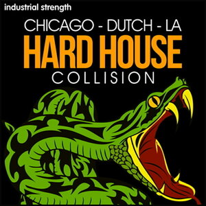 INDUSTRIAL STRENGTH CHICAGO DUTCH - LA HARD-HOUSE COLLISION(IC[i)(2Ԉȓɔ[i) vOC\tg