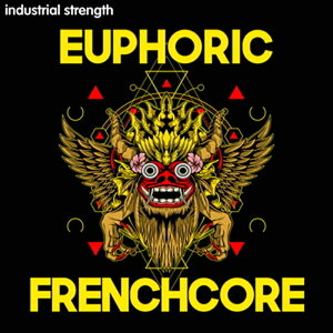 INDUSTRIAL STRENGTH EUPHORIC FRENCHCORE(IC[i)(2Ԉȓɔ[i) vOC\tg