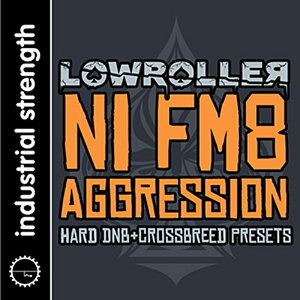 INDUSTRIAL STRENGTH LOWROLLER NI FM8 AGGRESSION(IC[i)(2Ԉȓɔ[i) vOC\tg