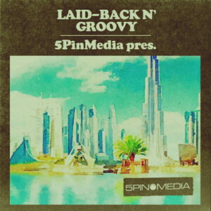 5PIN MEDIA LAID-BACK N' GROOVY(IC[i)(2Ԉȓɔ[i) vOC\tg