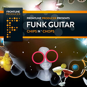 FRONTLINE PRODUCER FUNK GUITAR - CHIPS N CHOPS(IC[i)(2Ԉȓɔ[i) vOC\tg
