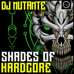 INDUSTRIAL STRENGTH DJ MUTANTE - SHADES OF HARDCORE(IC[i)(2Ԉȓɔ[i) vOC\tg