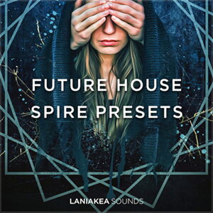 LANIAKEA SOUNDS FUTURE HOUSE SPIRE PRESETS(�I�����C���[�i)(2���Ԉȓ��ɔ[�i) �v���O�C���\�t�g