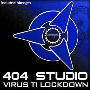 INDUSTRIAL STRENGTH 404 STUDIO - VIRUS TI LOCKDOWN(IC[i)(2Ԉȓɔ[i) vOC\tg