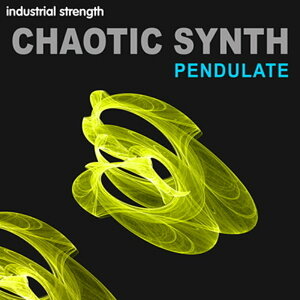 INDUSTRIAL STRENGTH CHAOTIC SYNTH - PENDULATE(IC[i)(2Ԉȓɔ[i) vOC\tg
