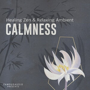 FAMOUS AUDIO �y���[�v�}�X�^�[�Y�S�[���f���E�B�[�N�Z�[���I�zCALMNESS - HEALING ZEN & RELAXING AMBIENT(�I�����C���[�i)(2���Ԉȓ��ɔ[�i) �v���O�C���\�t�g