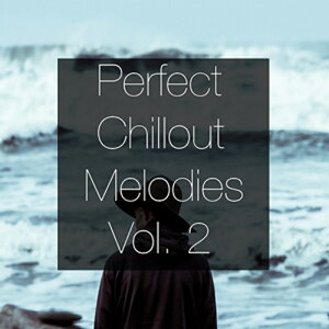 LANIAKEA SOUNDS PERFECT CHILLOUT MELODIES VOL 2(IC[i)(2Ԉȓɔ[i) vOC\tg