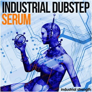 INDUSTRIAL STRENGTH INDUSTRIAL DUBSTEP SERUM(IC[i)(2Ԉȓɔ[i) vOC\tg