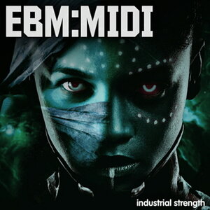 INDUSTRIAL STRENGTH EBM - MIDI(IC[i)(2Ԉȓɔ[i) vOC\tg