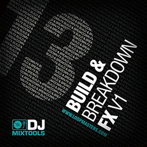 LOOPMASTERS DJ MIXTOOLS 13 - BUILDS AND BREAKDOWNS(IC[i)(2Ԉȓɔ[i) vOC\tg