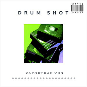 KRYPTIC SAMPLES DRUM SHOT VAPORTRAP VHS(�I�����C���[�i)(2���Ԉȓ��ɔ[�i) �v���O�C���\�t�g