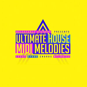 DELECTABLE RECORDS ULTIMATE HOUSE MIDI MELODIES(IC[i)(2Ԉȓɔ[i) vOC\tg