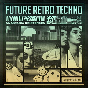 LOOPMASTERS ANASTASIA KRISTENSEN - FUTURE RETRO TECHNO(�I�����C���[�i)(2���Ԉȓ��ɔ[�i) �v���O�C���\�t�g