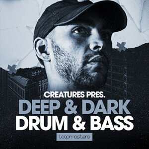 LOOPMASTERS CREATURES - DEEP & DARK DRUM & BASS(IC[i)(2Ԉȓɔ[i) vOC\tg