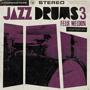 LOOPMASTERS FELIX WELDON - JAZZ DRUMS 3(IC[i)(2Ԉȓɔ[i) vOC\tg