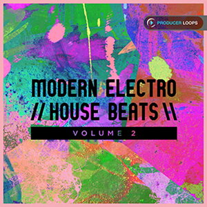 PRODUCER LOOPS MODERN ELECTRO HOUSE BEATS VOL 2(�I�����C���[�i)(2���Ԉȓ��ɔ[�i) �v���O�C���\�t�g