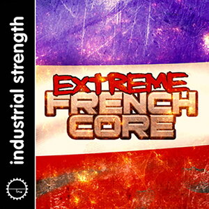 INDUSTRIAL STRENGTH EXTREME FRENCHCORE(IC[i)(2Ԉȓɔ[i) vOC\tg