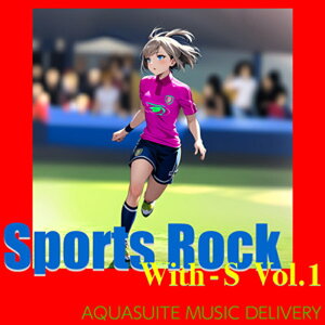 AQUASUITE MUSIC SPORTS ROCK WITH-S VOL.1(IC[i)(2Ԉȓɔ[i) vOC\tg