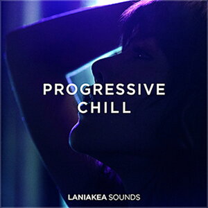 LANIAKEA SOUNDS PROGRESSIVE CHILL(IC[i)(2Ԉȓɔ[i) vOC\tg