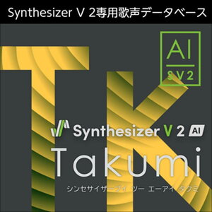 �������AHS Synthesizer V 2 AI Takumi (�Γc ��)(�j���̐��f�[�^�x�[�X)(�V���Z�T�C�U�[�u�C)(�I�����C���[�i)(2���Ԉȓ��ɔ[�i) �\�t�g�E�F�A����