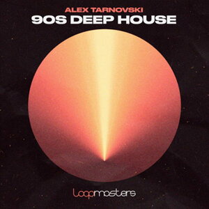 LOOPMASTERS Alex Tarnovski - 90s Deep House (90�N��T�E���h)(�f�B�[�v�n�E�X)(�T���v���p�b�N)(�I�����C���[�i)(2���Ԉȓ��ɔ[�i) �v���O�C���\�t�g