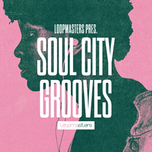 LOOPMASTERS SOUL CITY GROOVES(IC[i)(2Ԉȓɔ[i) vOC\tg