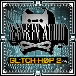RANKIN AUDIO GLITCH HOP 2(IC[i)(2Ԉȓɔ[i) vOC\tg