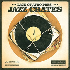 LOOPMASTERS LACK OF AFRO PRESENTS JAZZ CRATES(IC[i)(2Ԉȓɔ[i) vOC\tg