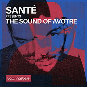 LOOPMASTERS SANTE - THE SOUND OF AVOTRE(IC[i)(2Ԉȓɔ[i) vOC\tg